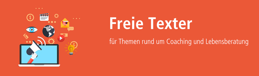 Texter für Coaching- und Lebensberatunksthemen finden!