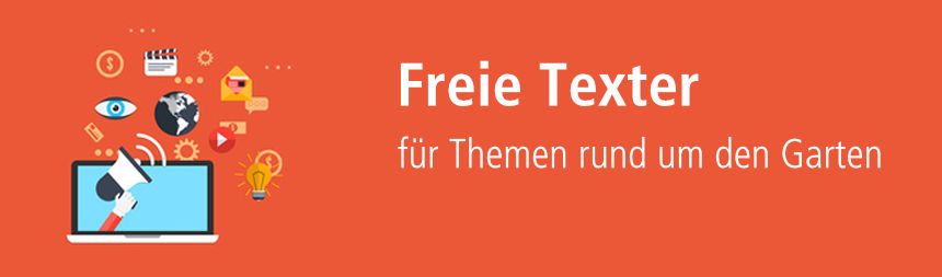 Texter für Themen rund um den Garten finden!